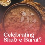 Celebrating Shab-e-Barat?