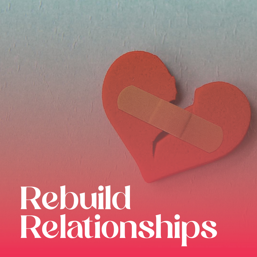 Rebuild Broken Relationships